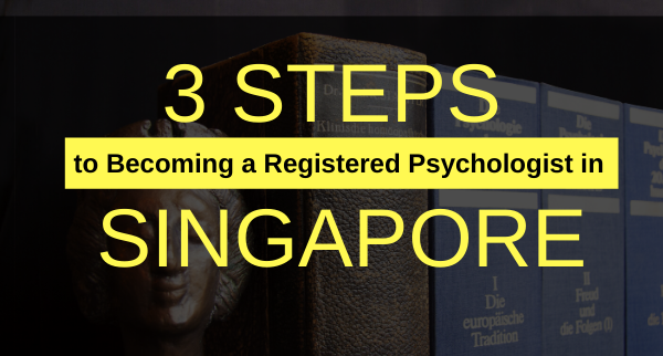 Becoming A Registered Psychologist In Singapore 3 Steps 